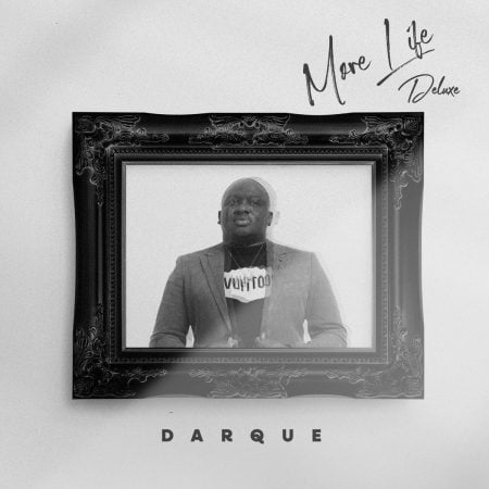 Darque – More Life (Deluxe Album) zip mp3 download free 2023 full file zippyshare itunes datafilehost sendspace