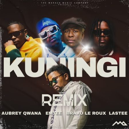 Maraza – Kuningi (Remix) ft. Aubrey Qwana, Emtee, Bravo Le Roux & Lastee mp3 download free lyrics