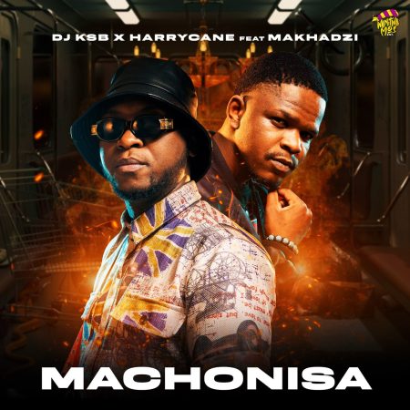 DJ KSB, HarryCane & Makhadzi – Machonisa mp3 download free lyrics