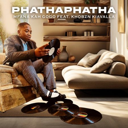 Mfana Kah Gogo – PhathaPhatha ft. Khobzn Kiavalla mp3 download free lyrics