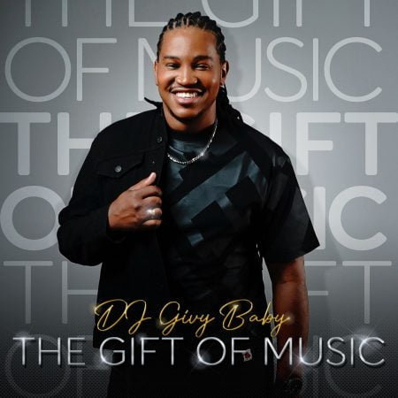 DJ Givy Baby - The Gift Of Music Album zip mp3 download free 2023 full file zippyshare itunes datafilehost sendspace