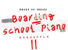 Mbuso De Mbazo – Boarding School Piano Reshuffle II Album zip mp3 download free 2023 full file zippyshare itunes datafilehost sendspace