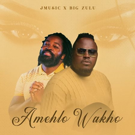 Big Zulu & Jmusic – Amehlo Wakho mp3 download free lyrics