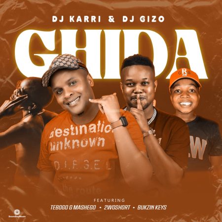 DJ Karri & DJ Gizo – Ghida ft. 2woshort, Tebogo G Mashego & Bukzin Keys mp3 download free lyrics