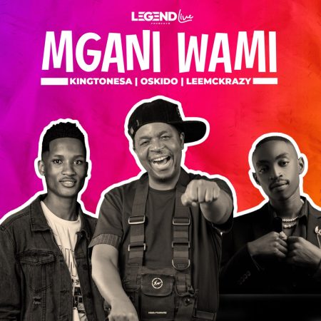 King Tone SA, OSKIDO & LeeMcKrazy – Mngani Wami mp3 download free lyrics