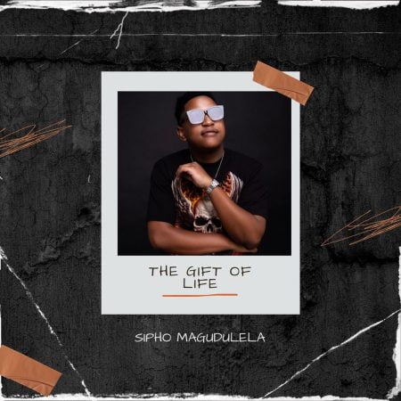Sipho Magudulela – The Gift Of Life EP zip mp3 download free 2024 full album file zippyshare itunes datafilehost sendspace