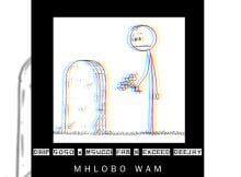 Drip Gogo – Mhlobo Wam ft. Mgucci Fab & Exceed Deejay mp3 download free lyrics