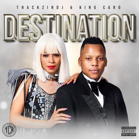 ThackzinDJ & King Caro – The Destination mp3 download free lyrics