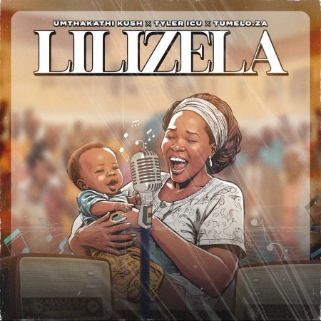 Umthakathi Kush, Tyler ICU & Tumelo_za – Lilizela mp3 download free lyrics
