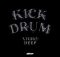 Vigro Deep – Kick Drum ft. Junior Taurus mp3 download free lyrics
